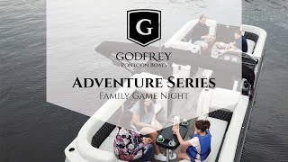 Godfrey Pontoon Boat Adventure Series Family Game Night