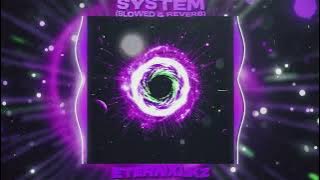 Eternxlkz - SYSTEM (Slowed & Reverb)