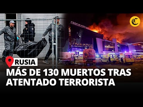 Al menos 40 muertos tras ATENTADO durante concierto en RUSIA | El Comercio