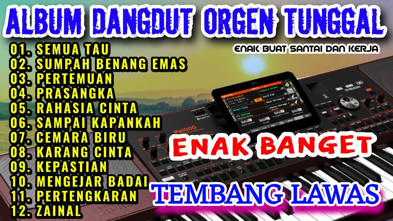 FULL ALBUM DANGDUT ORGEN TUNGGAL LAGU PILIHAN DANGDUT ELECTONE