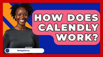 How Does Calendly Work? - Be App Savvy