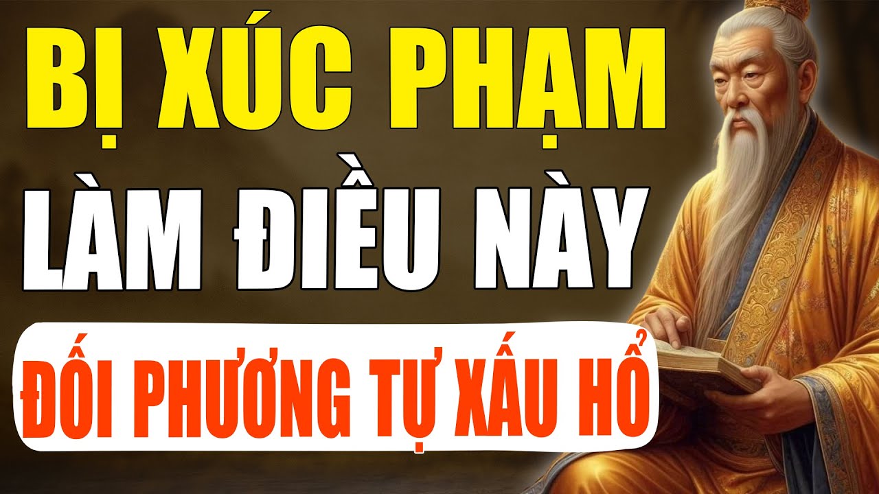 Bị Xúc Phạm? Đây Là 6 Cách Người Khôn Lật Ngược Tình Thế | Tinh Hoa Cổ Xưa