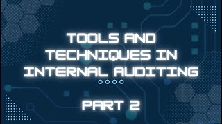 Tools and Techniques in Internal Auditing Part 2
