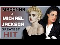 MADONNA & MICHAEL JACKSON GREATEST HITS  -The King And The Queen Of Pop Top Songs Of All Time