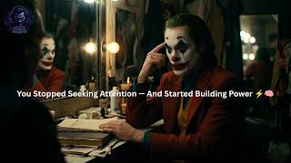 You Stopped Seeking Attention — And Started Building Power ⚡🧠 || JOKER SPEECH