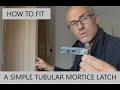 How to fit a tubular mortice latch and keep.