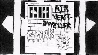 GONK / AIR VENT DWELLER - 