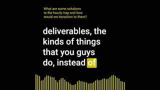 What are some solutions to the hourly trap and how would we transition to them