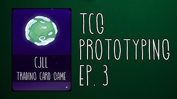 TCG Prototyping, Ep. 3 - Game Systems