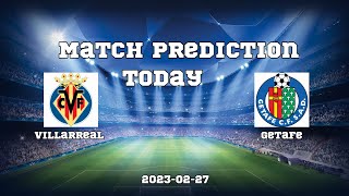 Villarreal vs Getafe Predictions | Match prediction