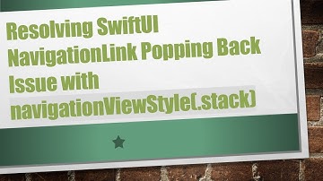 Resolving SwiftUI NavigationLink Popping Back Issue with navigationViewStyle(.stack)