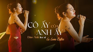 Cô Ấy Của Anh Ấy - Bảo Anh live at | LA LUNA COFFEE HẠ LONG | ĐÊM NHẠC DƯỚI TRĂNG #2023