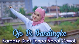 OJO DI BANDINGKE Karaoke Duet Tanpa Vocal Cowok || Abah Lala Feat Denny Caknan || Voc Mintul
