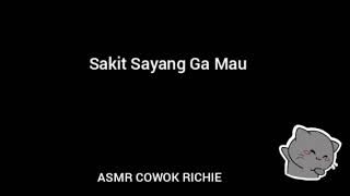 ASMR COWOK - Sakit Sayang Ga Mau