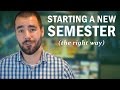 How to Start a New Semester or School Year the Right Way - College Info Geek