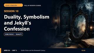 Week 4, Session 1 Duality, Symbolism and Jekyll's Confession