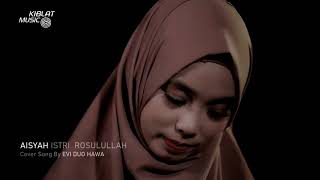 Aisyah istri Rasulullah cover by Evi