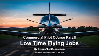 Commercial Pilot Course Part II: Low Time Flying Jobs screenshot 2