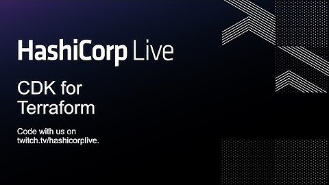 HashiCorp Live: CDK for Terraform