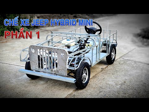 Hướng Dẫn Tự Chế XE JEEP HYBRID MINI - Phần 1