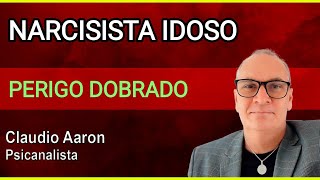 NARCISISTA PERVERSO na terceira idade // Claudio Aaron