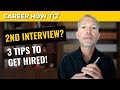 Second Job Interview: 3 Tips to Get Hired