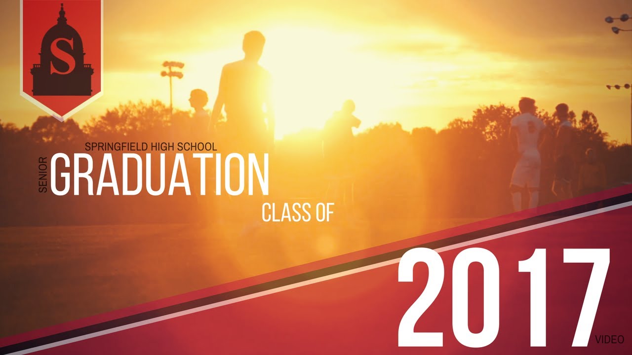 Springfield High School Class of 2017 Senior Graduation Video - YouTube