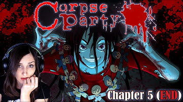 THE FINAL EPISODE!! - Corpse Party Chapter 5 (Part 5 - END) Let