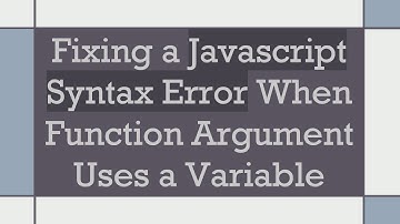 Fixing a Javascript Syntax Error When Function Argument Uses a Variable