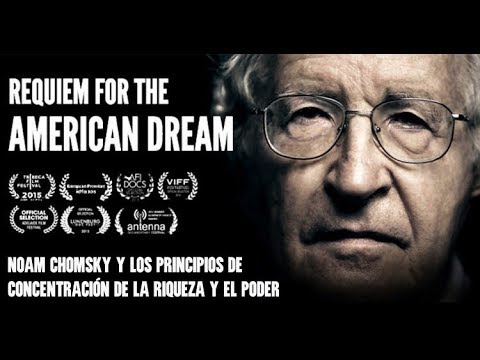 Vídeo: Réquiem Por El Sueño Americano: Chomsky Contó Cómo El Poder En Estados Unidos Pasó A Las élites - Vista Alternativa