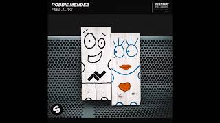 Robbie Mendez - Feel Alive