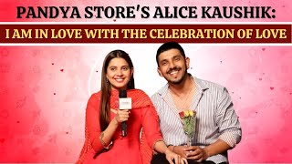 Pandya Store's Kanwar: Alice and I are private people so we took time to announce our relationship