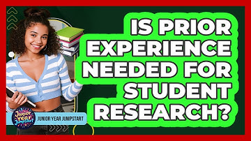Is Prior Experience Needed For Student Research?