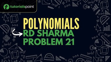 Class 9 | Polynomials | RD Sharma Problem 21 | Tutorialspoint