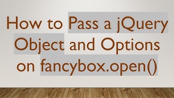 How to Pass a jQuery Object and Options on fancybox.open()