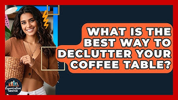 What Is The Best Way To Declutter Your Coffee Table? - Your Organization Mentor