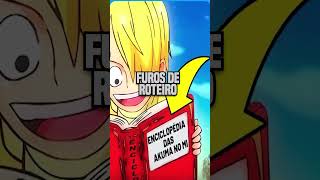 OS MAIORES FUROS DE ROTEIRO QUE VOCÊ NÃO PERCEBEU EM ONE PIECE! 