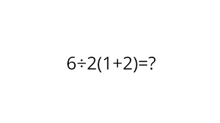 6÷2(1+2) Viral Math Problem Solved by Mathematician
