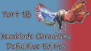 Xenoblade Chronicles: Definitive Edition (Switch, 2020) Longplay - Part 18 (No Commentary)
