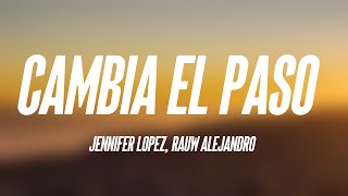 Cambia el Paso - Jennifer Lopez, Rauw Alejandro {Letra} 🗯