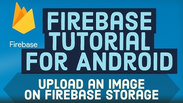 Firebase Android Tutorial 8 - How to Upload an image on Firebase storage