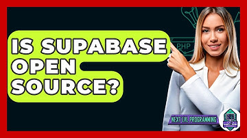Is Supabase Open Source? - Next LVL Programming
