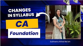 Changes in CA Foundation - New Syllabus | Comparison of old v/s new CA scheme and marks allocation