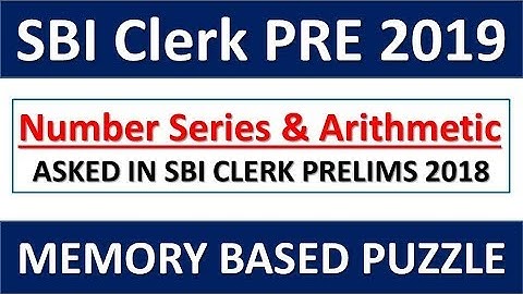 Memory Based Number Series & Miscellaneous Arithmetic Problems For SBI Clerk Pre 2019