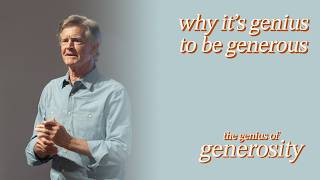 Why It's Genius To Be Generous | Chip Ingram | The Genius of Generosity