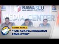 Bawaslu Belum Terima Pelanggaran Pemilu TSM