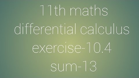 11th maths chapter-10 differential calculus exercise-10.4 sum-13