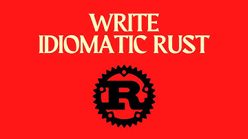 Write Idiomatic Rust with These Tips and Tricks