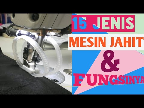 MENGENAL 15 JENIS MESIN JAHIT HIGH SPEED INDUSTRI DAN FUNGSINYA.