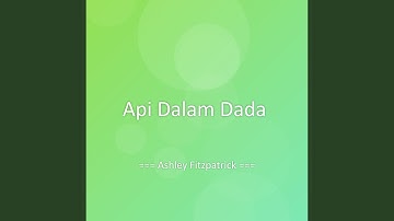 Api Dalam Dada